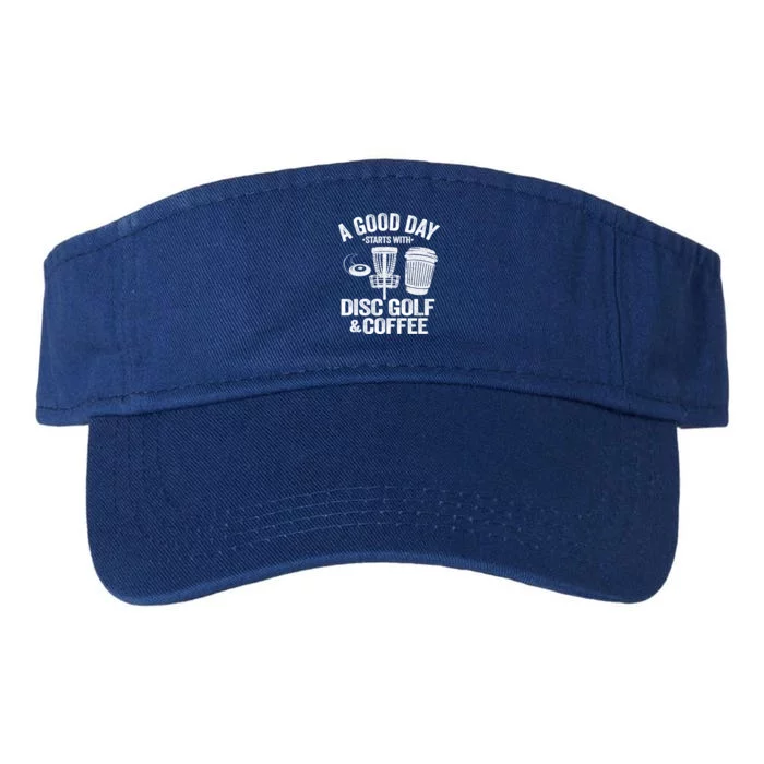 A Good Day Starts With Coffee And Disc Golf Frisbee Golf Gift Valucap Bio-Washed Visor