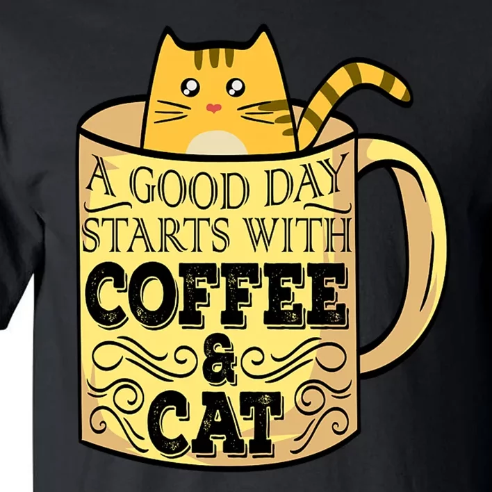 A Good Day Starts With Coffee And Cat Funny Tall T-Shirt