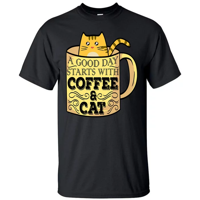 A Good Day Starts With Coffee And Cat Funny Tall T-Shirt