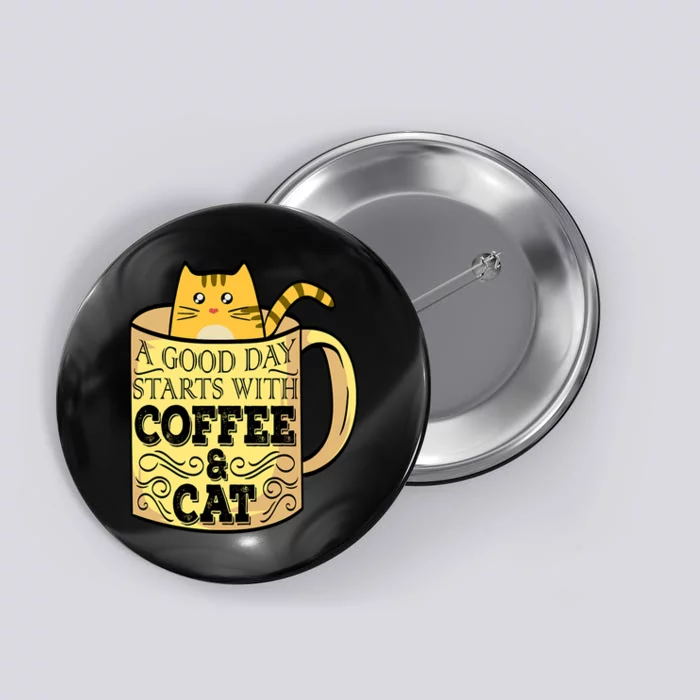 A Good Day Starts With Coffee And Cat Funny Button