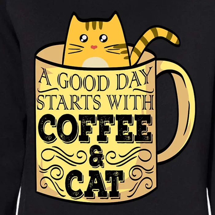 A Good Day Starts With Coffee And Cat Funny Womens California Wash Sweatshirt