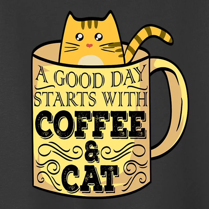 A Good Day Starts With Coffee And Cat Funny Toddler T-Shirt