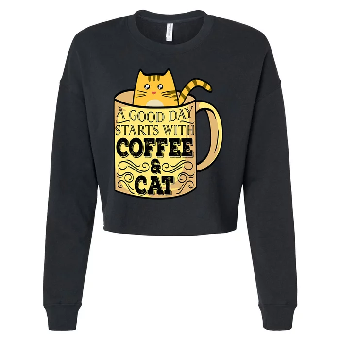 A Good Day Starts With Coffee And Cat Funny Cropped Pullover Crew