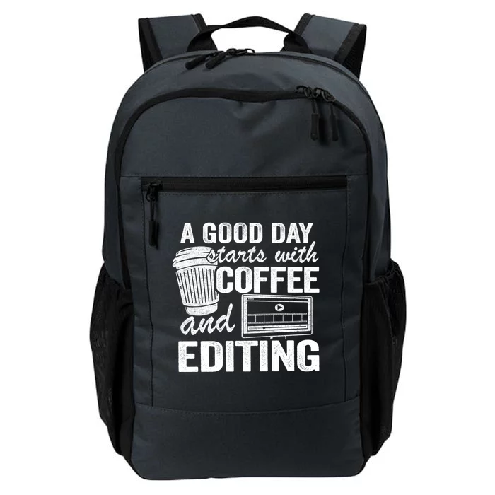 A Good Day Starts With Coffee And Editing Editor Filmmaker Funny Gift Daily Commute Backpack