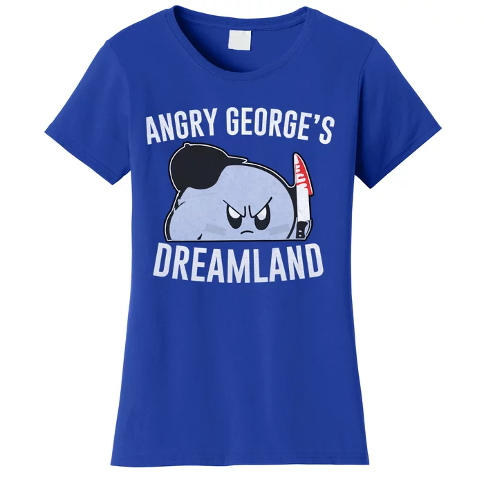 Angry GeorgeS Dreamland Funny Angry GeorgeS Dreamland Women's T-Shirt