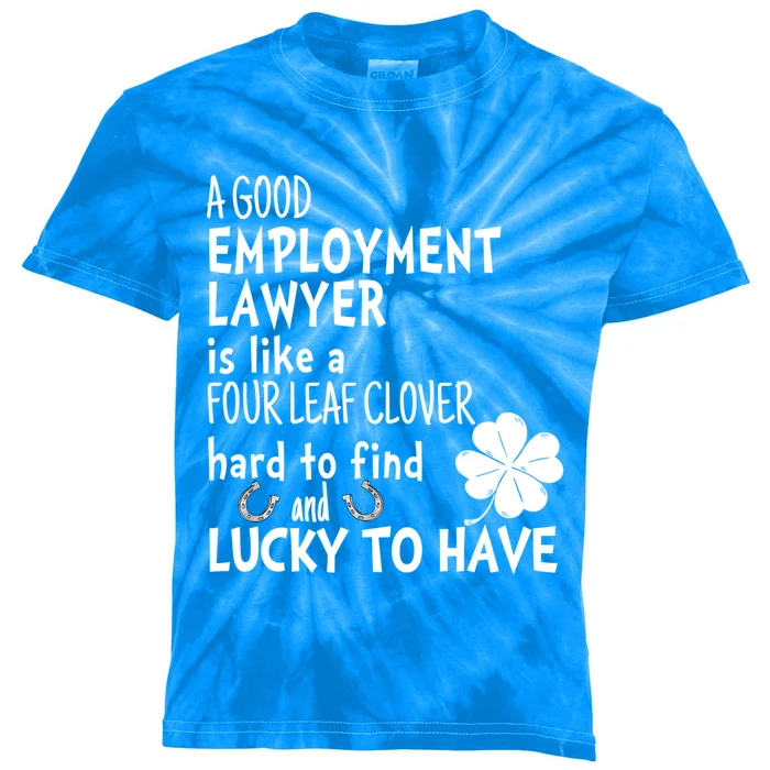 A Good Employt Lawyer Is Like A 4 Leaf Clover St Patricks Gift Kids Tie-Dye T-Shirt