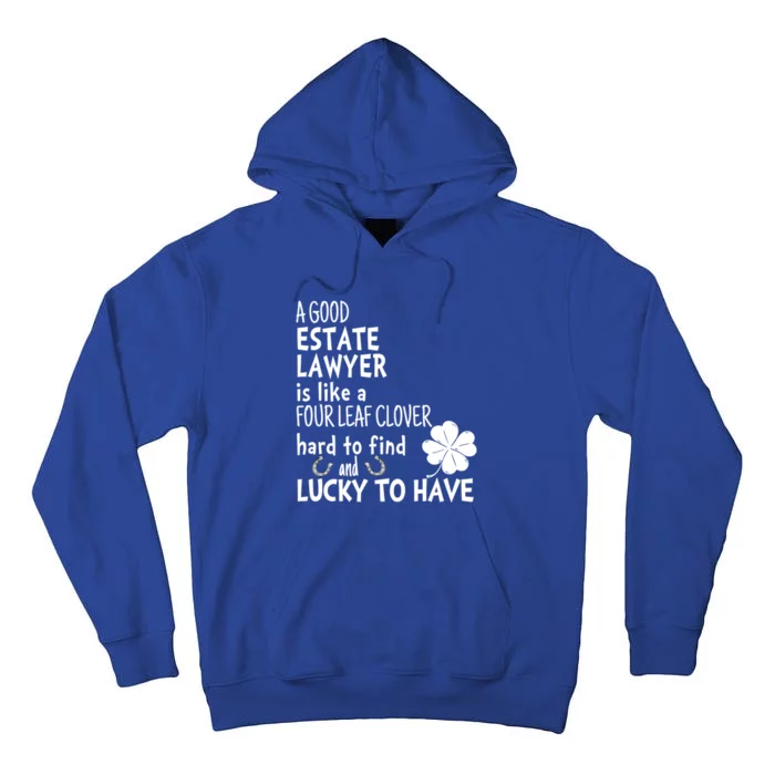 A Good Estate Lawyer Is Like A 4 Leaf Clover St Patricks Gift Tall Hoodie