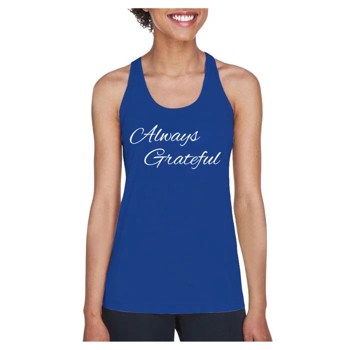 Always Grateful Expressive Message Gift Women's Racerback Tank