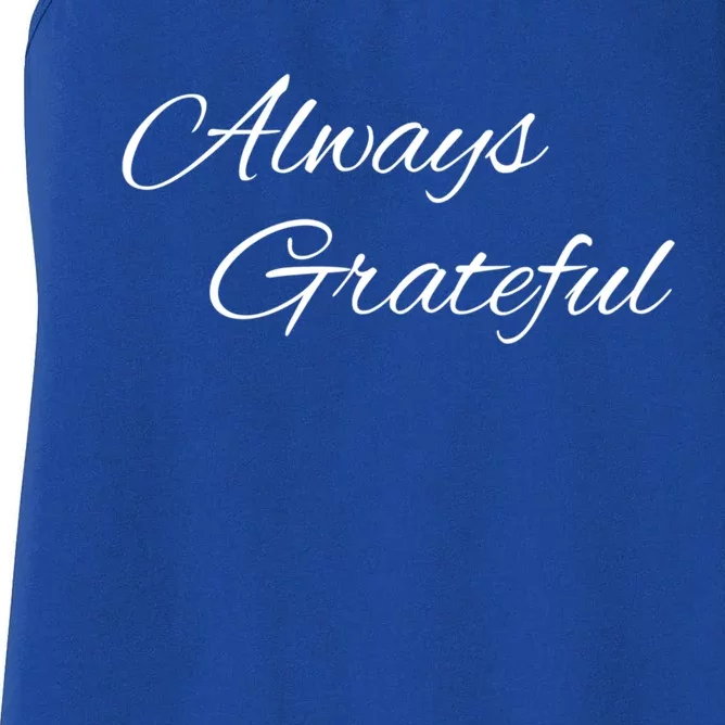 Always Grateful Expressive Message Gift Women's Racerback Tank