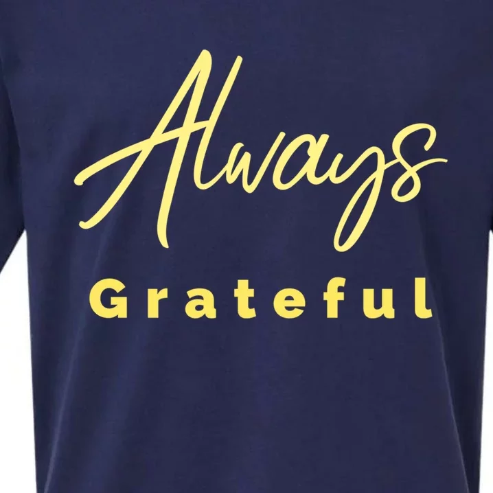 Always Grateful Embrace The Attitude Of Gratitude Funny Gift Sueded Cloud Jersey T-Shirt