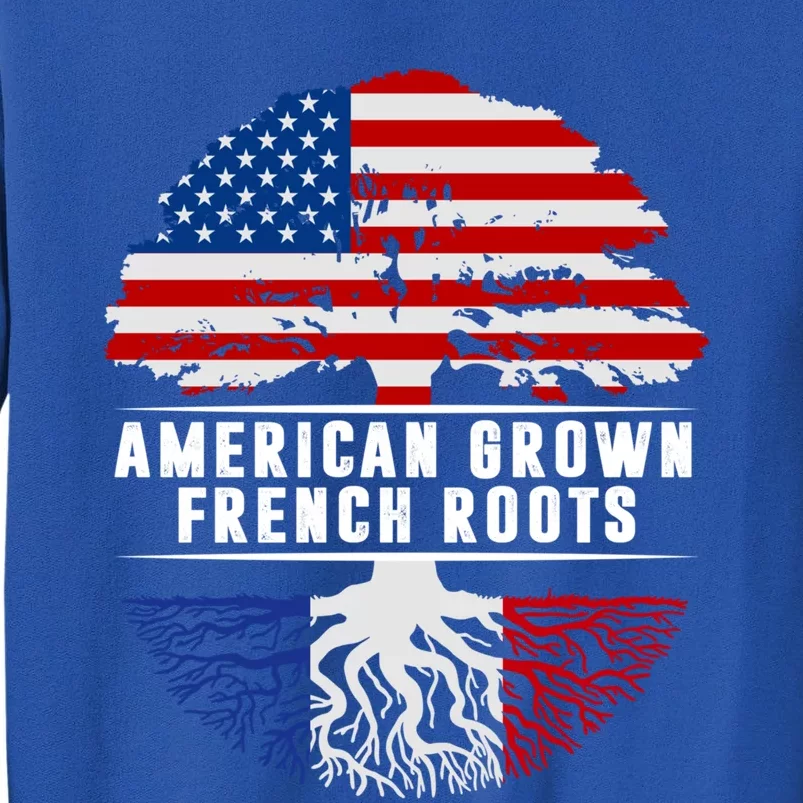 American Grown French Roots Flag France Tree Usa Gift Tall Sweatshirt