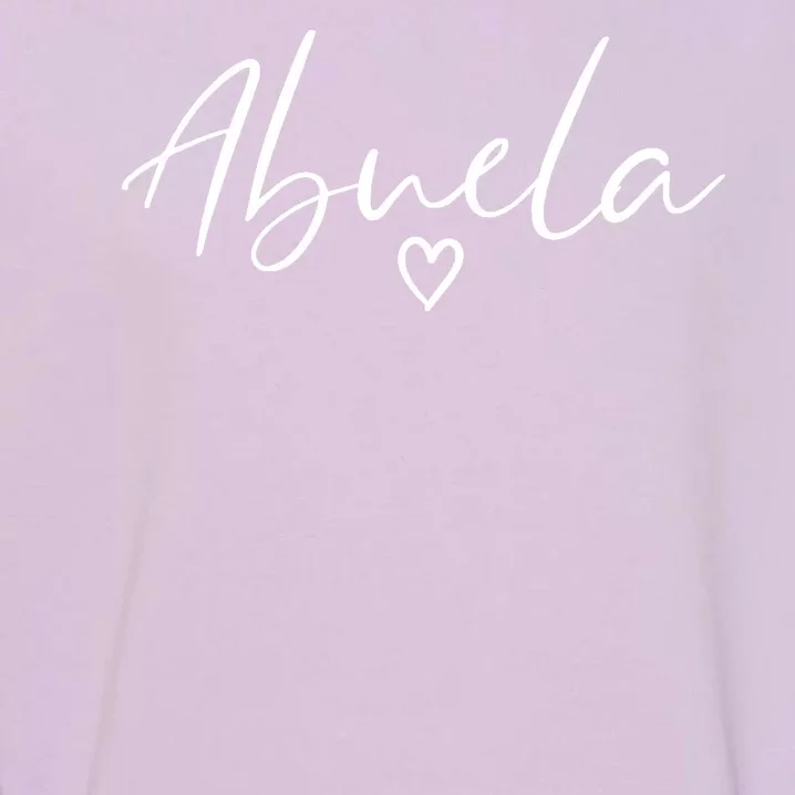 Abuela Gifts For Women Grandma Heart MotherS Day Abuela Garment-Dyed Sweatshirt