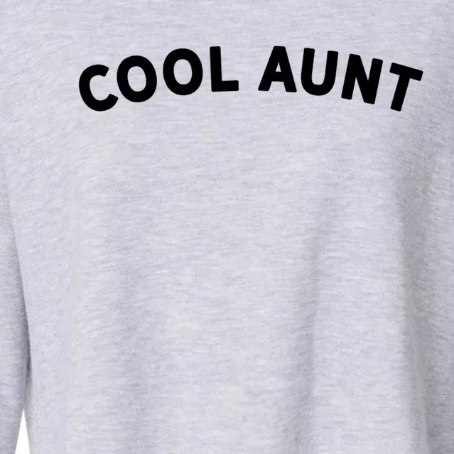 Awesome Gift For The Coolest Aunt Family Cool Aunt Gift Cropped Pullover Crew