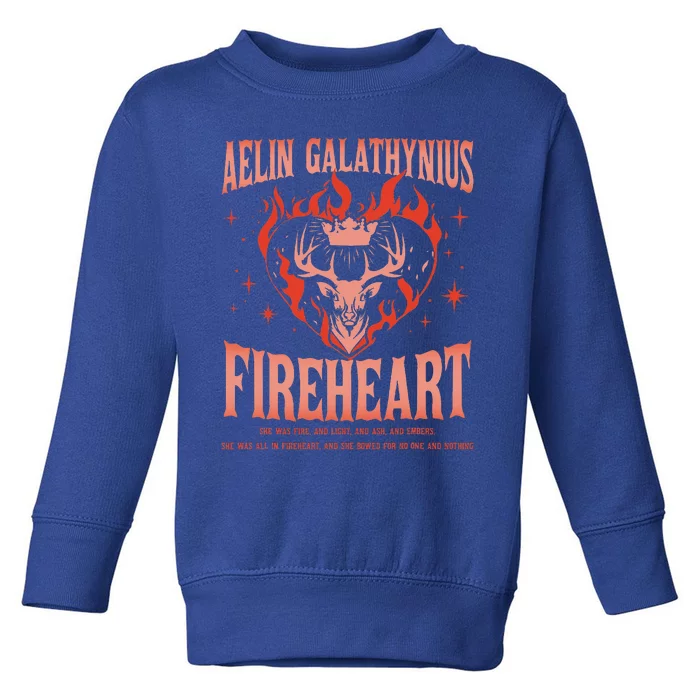 Aelin Galathynius Fireheart She Was Fire. And Light And Ash Toddler Sweatshirt