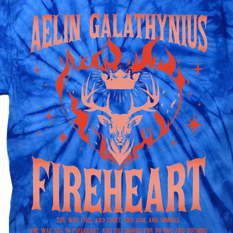 Aelin Galathynius Fireheart She Was Fire. And Light And Ash Tie-Dye T-Shirt