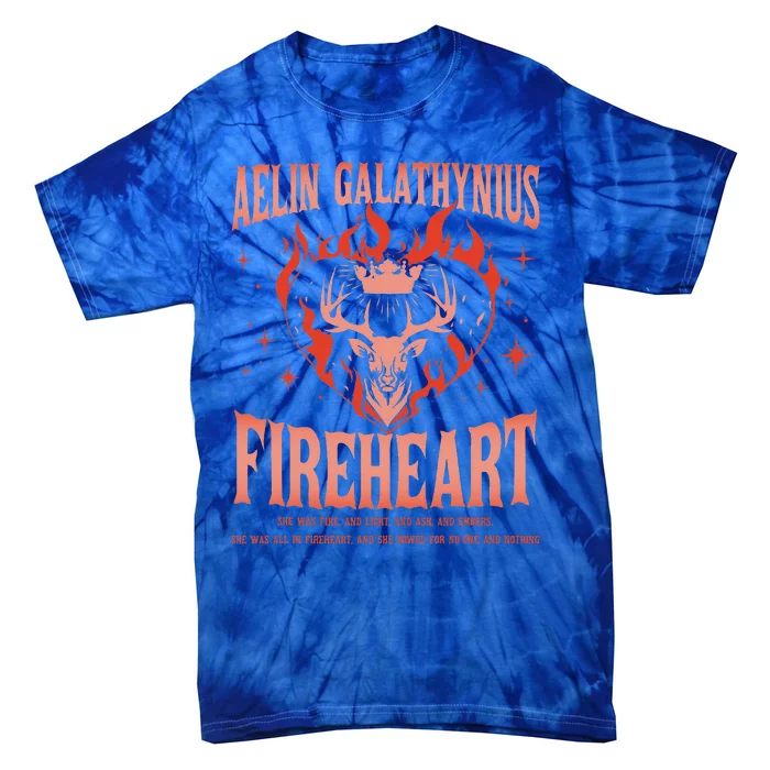 Aelin Galathynius Fireheart She Was Fire. And Light And Ash Tie-Dye T-Shirt