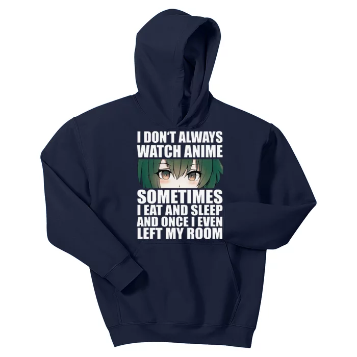 Anime Gift Funny I Don't Always Watch Anime Kids Hoodie