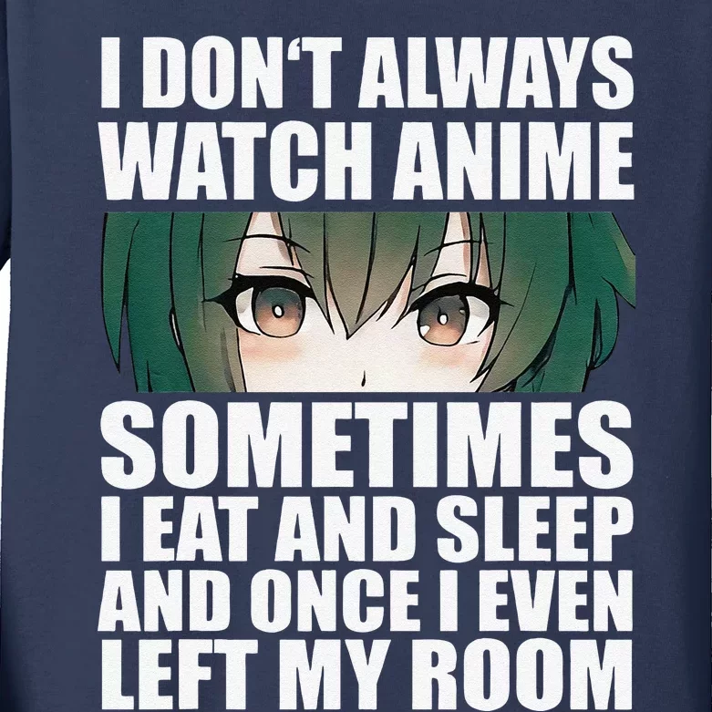 Anime Gift Funny I Don't Always Watch Anime Kids Long Sleeve Shirt