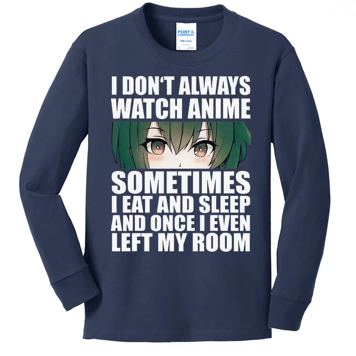 Anime Gift Funny I Don't Always Watch Anime Kids Long Sleeve Shirt