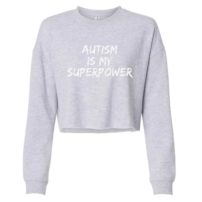 Autistic Gift Fors Superhero Autism Is My Superpower Cropped Pullover Crew