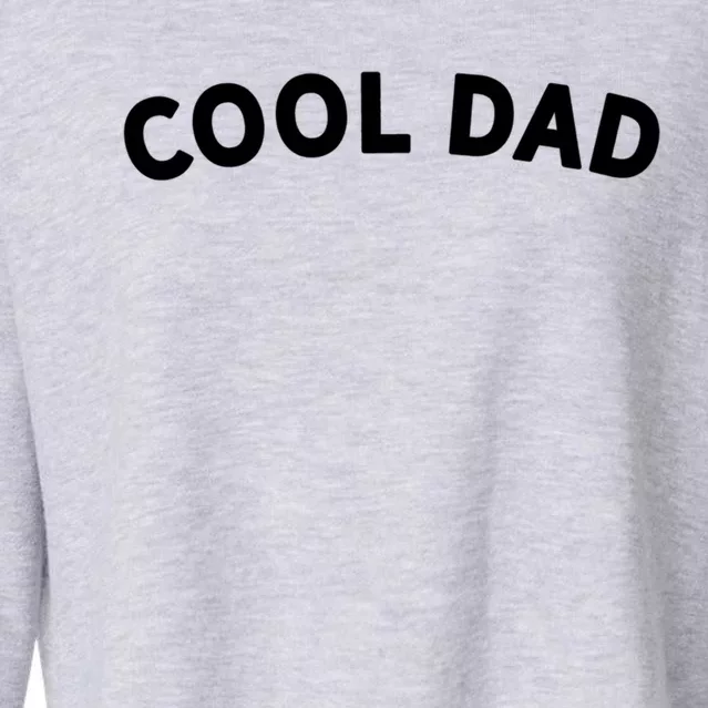 Awesome Gift For The Coolest Dad Fathers Day Family Cool Dad Gift Cropped Pullover Crew