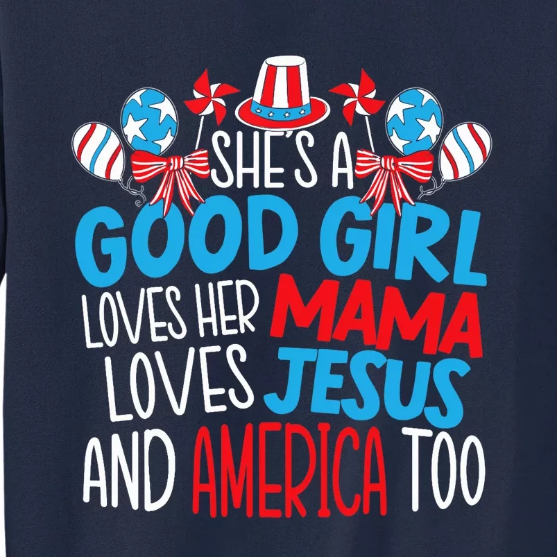 A Good Girl Who Loves America 4th Of July USA Patriotic Tall Sweatshirt