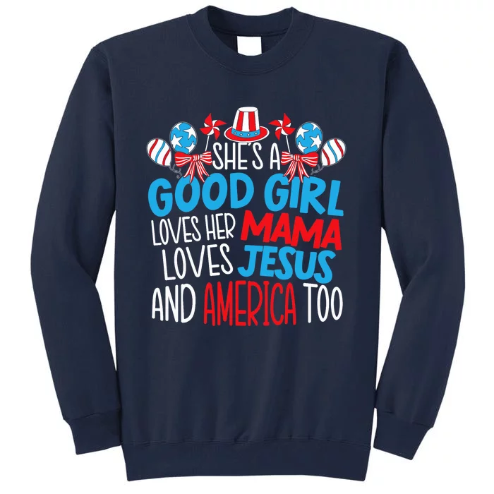 A Good Girl Who Loves America 4th Of July USA Patriotic Tall Sweatshirt