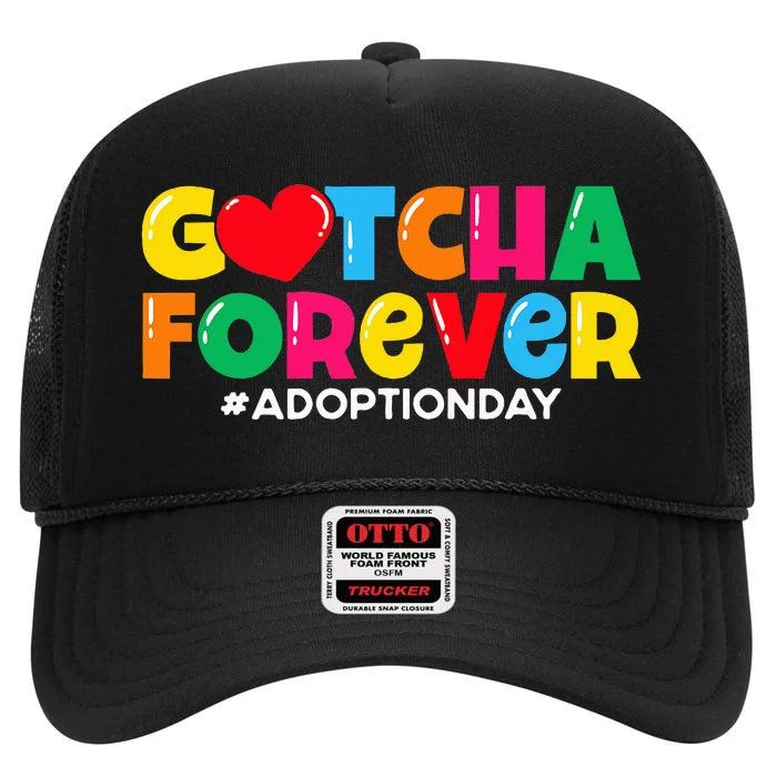 Adopt Gotcha Gotcha Forever Adoption Day High Crown Mesh Trucker Hat