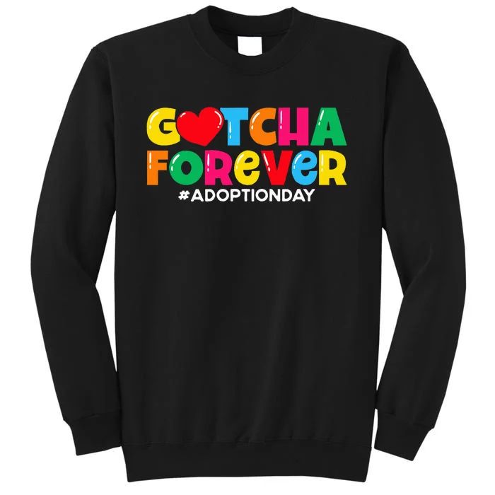 Adopt Gotcha Gotcha Forever Adoption Day Sweatshirt