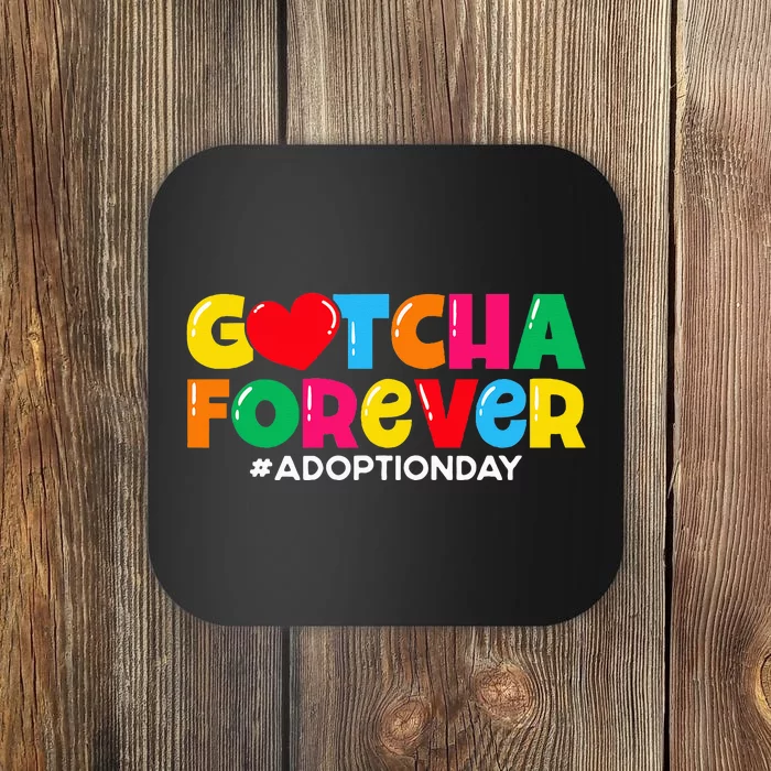 Adopt Gotcha Gotcha Forever Adoption Day Coaster