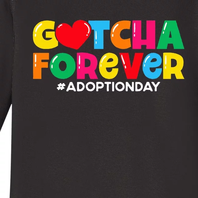 Adopt Gotcha Gotcha Forever Adoption Day Baby Long Sleeve Bodysuit