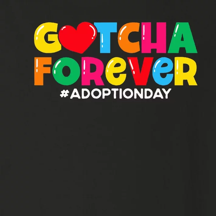 Adopt Gotcha Gotcha Forever Adoption Day Toddler Long Sleeve Shirt