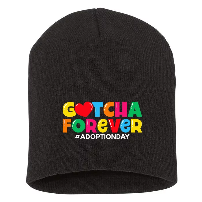 Adopt Gotcha Gotcha Forever Adoption Day Short Acrylic Beanie