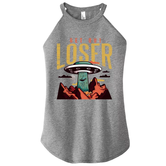 Alien Gift Get Out Loser Gift Funny Ufo Abduction Retro Vintage Gift Women’s Perfect Tri Rocker Tank