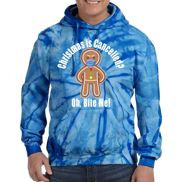 Angry Gingerbread Gift Christmas Is Cancelled Bite Me Meaningful Gift Tie Dye Hoodie