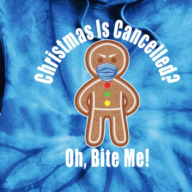 Angry Gingerbread Gift Christmas Is Cancelled Bite Me Meaningful Gift Tie Dye Hoodie