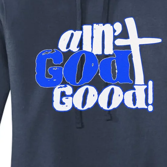 Ain't God Good Easter Christian Lord Jesus Christ Devotion Women's Pullover Hoodie