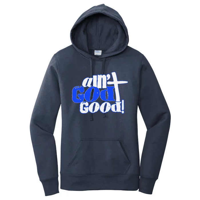 Ain't God Good Easter Christian Lord Jesus Christ Devotion Women's Pullover Hoodie