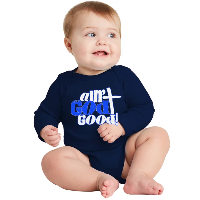 Ain't God Good Easter Christian Lord Jesus Christ Devotion Baby Long Sleeve Bodysuit