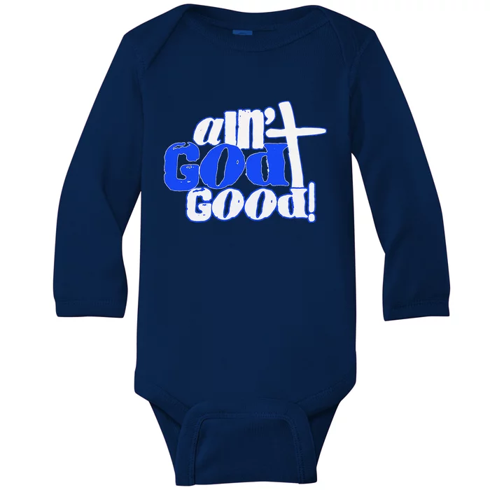 Ain't God Good Easter Christian Lord Jesus Christ Devotion Baby Long Sleeve Bodysuit