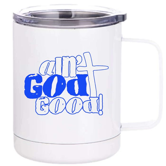 Ain't God Good Easter Christian Lord Jesus Christ Devotion Front & Back 12oz Stainless Steel Tumbler Cup