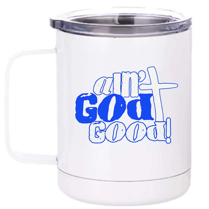 Ain't God Good Easter Christian Lord Jesus Christ Devotion Front & Back 12oz Stainless Steel Tumbler Cup