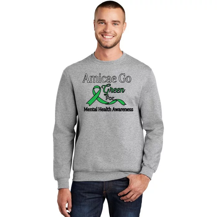 Amicae Go Green For Mental Health Tall Sweatshirt