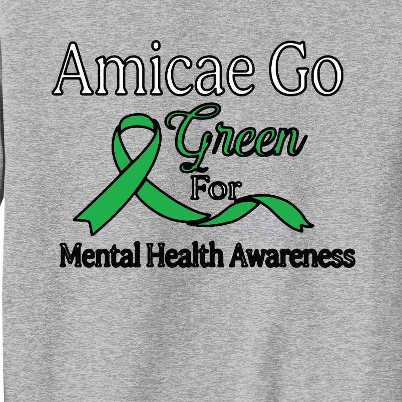 Amicae Go Green For Mental Health Tall Sweatshirt