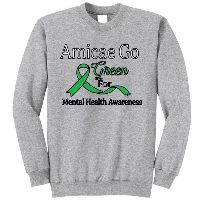 Amicae Go Green For Mental Health Tall Sweatshirt