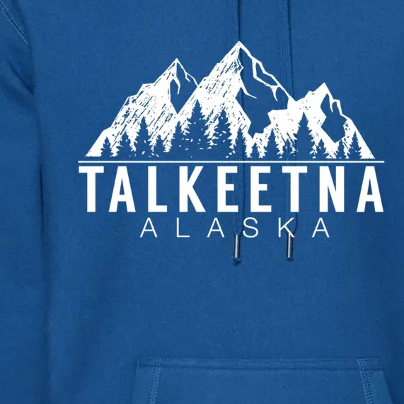 Alaska Giffunny Gift Talkeetna Alaska Gift Premium Hoodie