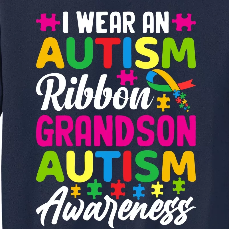 Autism Grandson Gift From Grandfather Autism Grandson Gift From Grandmother Tall Sweatshirt