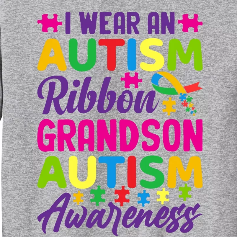 Autism Grandson Gift From Grandfather Autism Grandson Gift From Grandmother Tall Sweatshirt