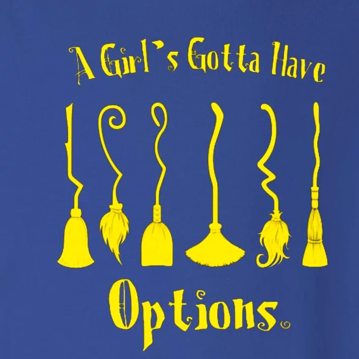 A Gotta Have Options Funny Brooms Witch Gift Toddler Long Sleeve Shirt