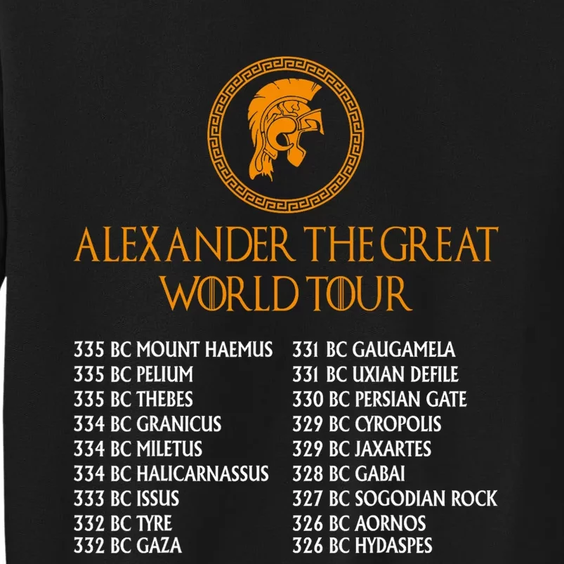 Ancient Greek History Alexander The Great W.O.R.L.D T.O.U.R Tall Sweatshirt